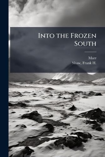 Cover image for Into the Frozen South