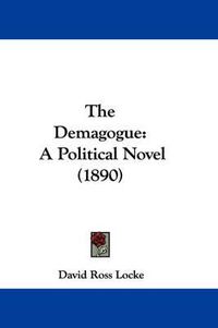 Cover image for The Demagogue: A Political Novel (1890)