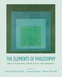 Cover image for The Elements of Philosophy: Readings from Past and Present