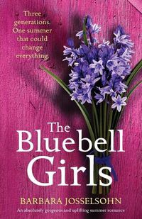 Cover image for The Bluebell Girls: An absolutely gorgeous and uplifting summer romance