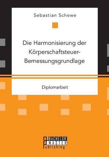 Cover image for Die Harmonisierung der Koerperschaftsteuer-Bemessungsgrundlage