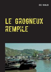 Cover image for Le Grogneux rempile: Une nouvelle aventure du commissaire Paul Berger