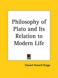 Cover image for Philosophy of Plato and Its Relation to Modern Life (1910)