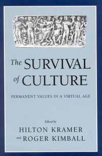 Cover image for The Survival of Culture: Permanent Values in a Virtual Age