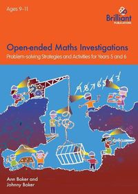 Cover image for Open-ended Maths Investigations, 9-11 Year Olds: Maths Problem-solving Strategies for Years 5-6