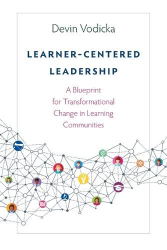 Cover image for Learner-Centered Leadership: A Blueprint for Transformational Change in Learning Communities