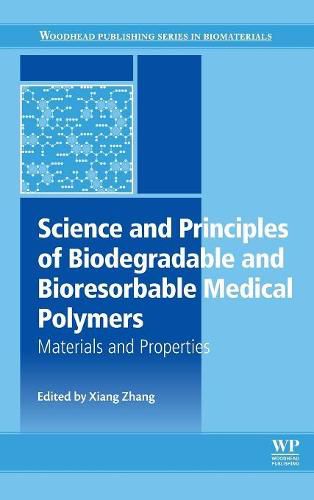 Cover image for Science and Principles of Biodegradable and Bioresorbable Medical Polymers: Materials and Properties