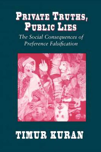 Cover image for Private Truths, Public Lies: The Social Consequences of Preference Falsification