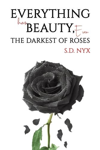 Cover image for Everything Has Beauty, Even the Darkest of Roses