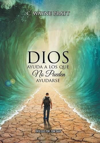 Cover image for Dios ayuda a los que no pueden ayudarse