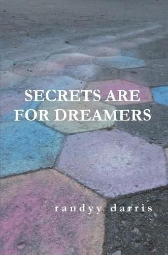 Cover image for Secrets Are For Dreamers