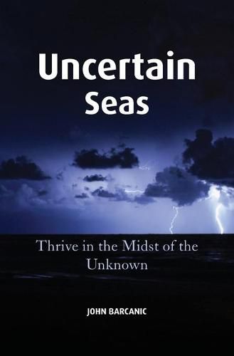 Cover image for Uncertain Seas: Thrive in the Midst of the Unknown