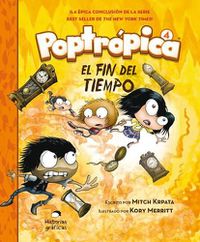 Cover image for Poptropica 4. El Fin del Tiempo