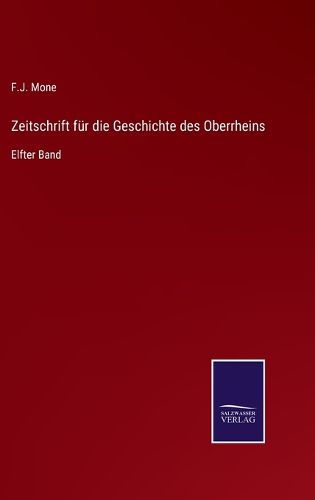 Cover image for Zeitschrift fur die Geschichte des Oberrheins: Elfter Band