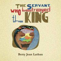 Cover image for The Servant Who Betrayed the King