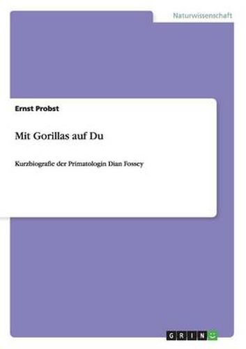 Cover image for Mit Gorillas auf Du: Kurzbiografie der Primatologin Dian Fossey