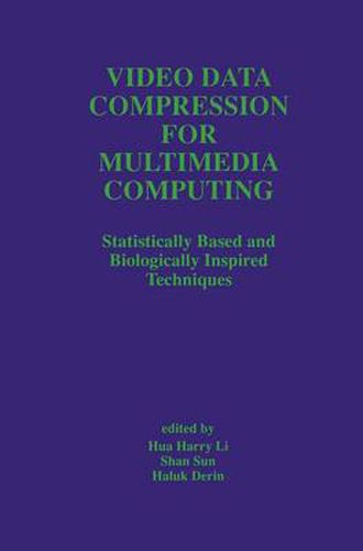 Video Data Compression for Multimedia Computing: Statistically Based and Biologically Inspired Techniques