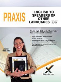 Cover image for 2017 Praxis English to Speakers of Other Languages (Esol) (5362)