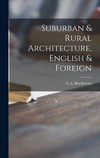 Cover image for Suburban & Rural Architecture, English & Foreign