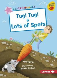 Cover image for Tug! Tug! & Lots of Spots