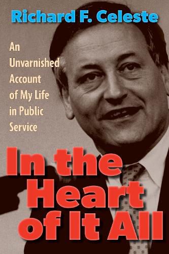 Cover image for In the Heart of It All: An Unvarnished Account of My Life in Public Service