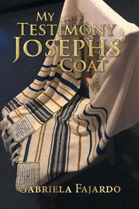 Cover image for My Testimony Josephs' coat