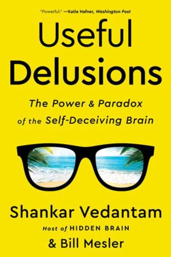 Cover image for Useful Delusions: The Power and Paradox of the Self-Deceiving Brain