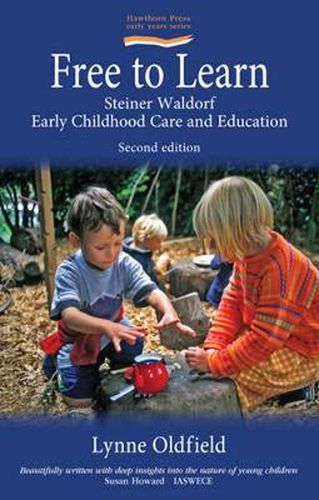 Cover image for Free to Learn: Steiner Waldorf Early Childhood Care and Education