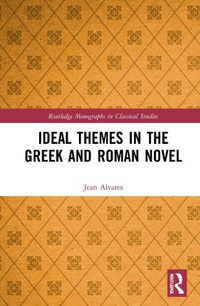 Cover image for Ideal Themes in the Greek and Roman Novel