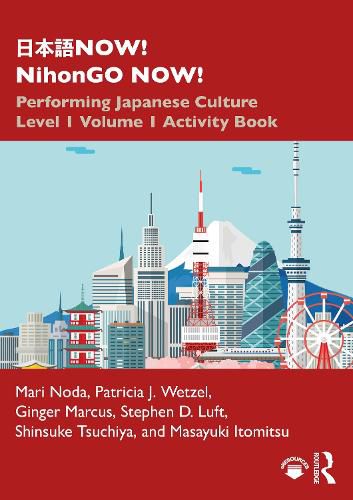 NihonGO NOW!: Performing Japanese Culture Level 1 Volume 1 Activity Book