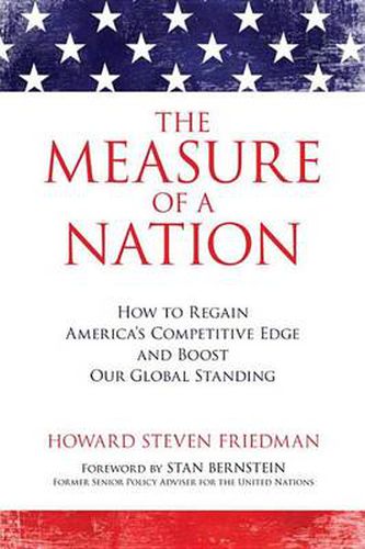 Cover image for The Measure of a Nation: How to Regain America's Competitive Edge and Boost Our Global Standing