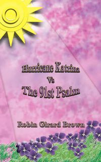 Cover image for Hurricane Katrina vs. the 91st Psalm