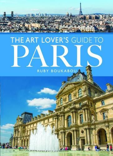 The Art Lover's Guide to Paris