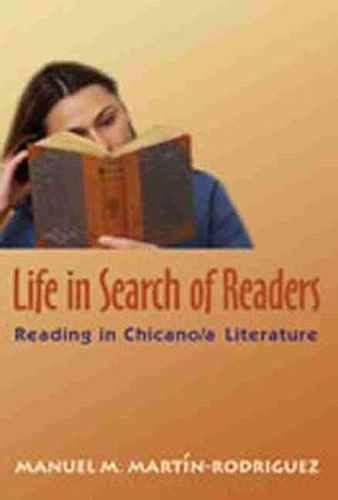 Cover image for Life in Search of Readers: Reading (in) Chicano/a Literature