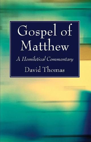 Gospel of Matthew: A Homiletical Commentary