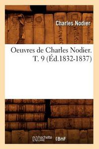 Cover image for Oeuvres de Charles Nodier. T. 9 (Ed.1832-1837)