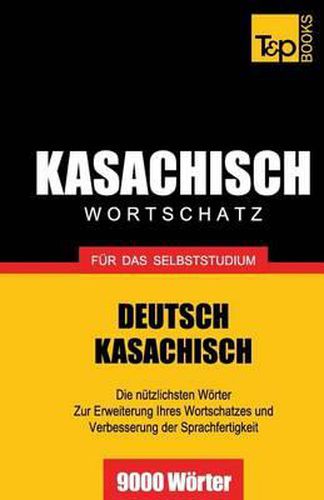 Kasachischer Wortschatz fur das Selbststudium - 9000 Woerter