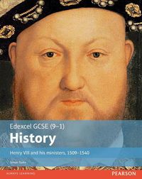 Cover image for Edexcel GCSE (9-1) History Henry VIII and his ministers, 1509-1540 Student Book