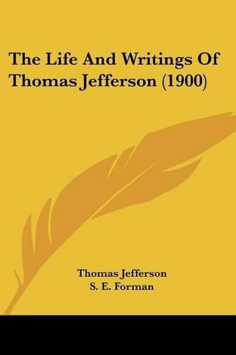 Cover image for The Life and Writings of Thomas Jefferson (1900)