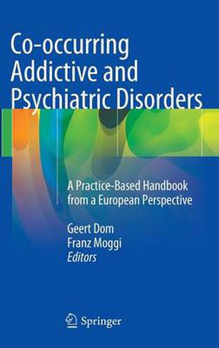 Cover image for Co-occurring Addictive and Psychiatric Disorders: A Practice-Based Handbook from a European Perspective
