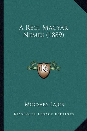 Cover image for A Regi Magyar Nemes (1889)