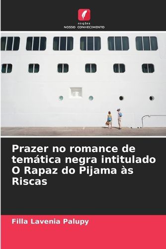 Cover image for Prazer no romance de tematica negra intitulado O Rapaz do Pijama as Riscas