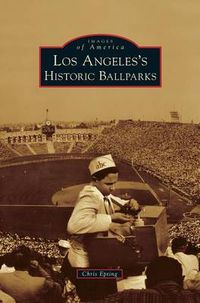 Cover image for Los Angeles's Historic Ballparks