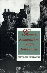 Cover image for German Romanticism and Its Institutions