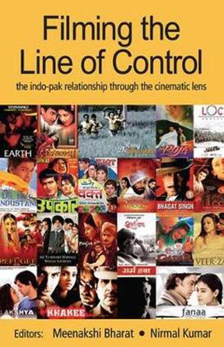 Filming the Line of Control: The Indo-Pak Relationship through the Cinematic Lens