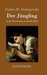 Cover image for Der Jungling: In der UEbersetzung von Korfiz Holm