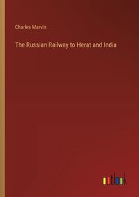 Cover image for The Russian Railway to Herat and India