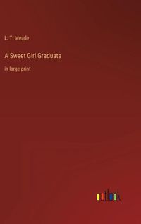 Cover image for A Sweet Girl Graduate