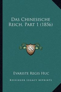 Cover image for Das Chinesische Reich, Part 1 (1856)