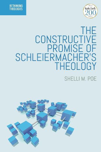 Cover image for The Constructive Promise of Schleiermacher's Theology